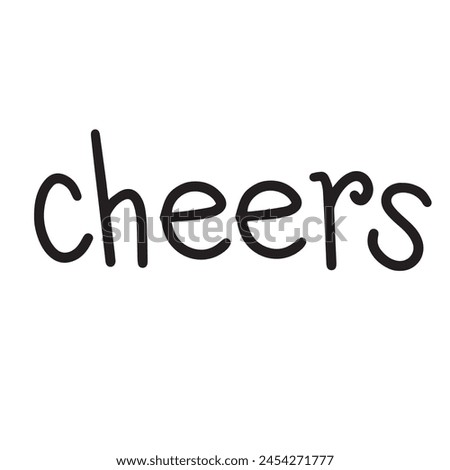 Cheers text lettering isolated. Hand drawn vector art. 