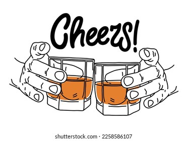 Cheers. Two hands with glasses of alcohol, whiskey. Hand-drawn sketch with handwritten calligraphic inscription. Time to drink. Vector illustration.