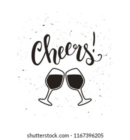 Cheers wine glass vector illustration with brush pen handwritten lettering, slogan, t-shirt print, poster