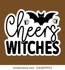 Cheers Witches, , Halloween Sticker SVG Design