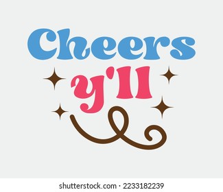 Cheers y'll New Year party quote retro groovy typography sublimation SVG on white background