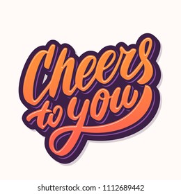 Cheers to you! Greeting card. Vector lettering.
