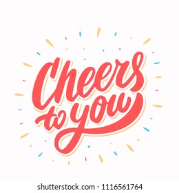 Cheers to you! Greeting card. Vector lettering.