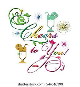 Cheers to you. Greeting card. Vintage colorful  lettering text on the white background.Vector illustration.