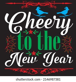 cheery to the new year t shirt design, vector file.