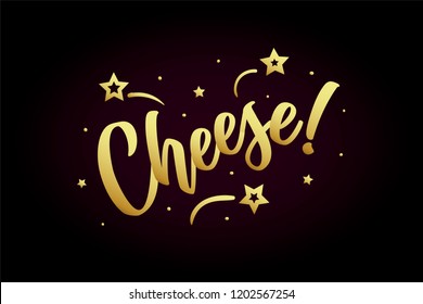 Cheese. Beautiful greeting card poster, calligraphy golden text Word star fireworks. Hand drawn, design elements. Handwritten modern brush lettering, black background isolated vector