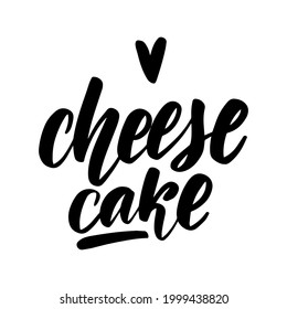 Cheese cake. Handwritten stock lettering typography. Calligraphy for logotype badge icon card postcard logo, banner, tag. Vector illustration EPS10.