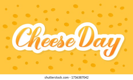 Cheese Day calligraphy hand lettering on yellow background funny typography poster. Vector template 