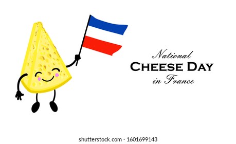Cheese Day in France. National holiday of cheese. Cute character with arms and legs. French flag. Greeting card or poster.