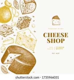 Cheese design template. Hand drawn vector dairy illustration. Engraved style different cheese kinds banner. Retro food background.