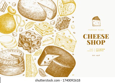 Cheese design template. Hand drawn vector dairy illustration. Engraved style different cheese kinds banner. Retro food background.