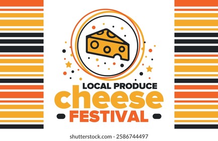 Cheese Festival. Local produce. Cheese art. Farmer market. Organic homemade snack. Delicious food. Tradition cuisine holiday. Vector illustration