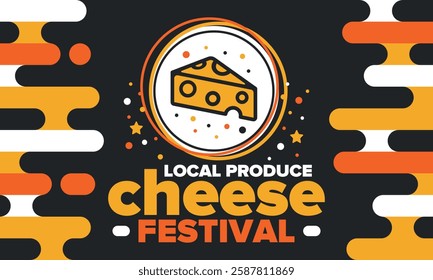 Cheese Festival. Local produce. Cheese art. Farmer market. Organic homemade snack. Delicious food. Tradition cuisine holiday. Vector illustration