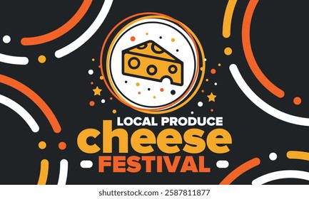 Cheese Festival. Local produce. Cheese art. Farmer market. Organic homemade snack. Delicious food. Tradition cuisine holiday. Vector illustration