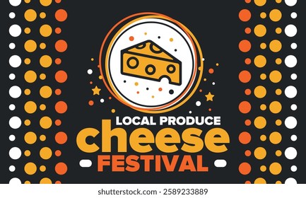 Cheese Festival. Local produce. Cheese art. Farmer market. Organic homemade snack. Delicious food. Tradition cuisine holiday. Vector illustration