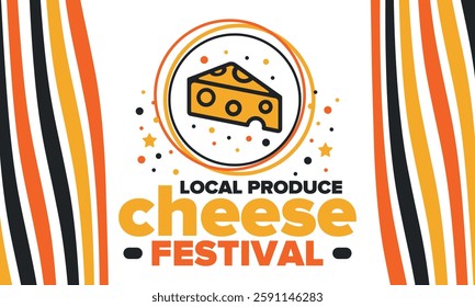 Cheese Festival. Local produce. Cheese art. Farmer market. Organic homemade snack. Delicious food. Tradition cuisine holiday. Vector illustration