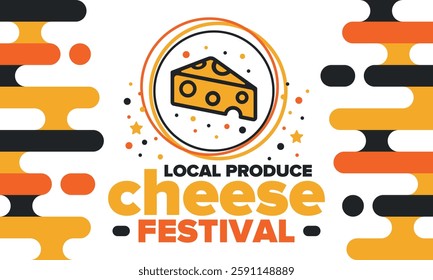 Cheese Festival. Local produce. Cheese art. Farmer market. Organic homemade snack. Delicious food. Tradition cuisine holiday. Vector illustration