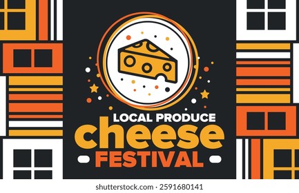 Cheese Festival. Local produce. Cheese art. Farmer market. Organic homemade snack. Delicious food. Tradition cuisine holiday. Vector illustration