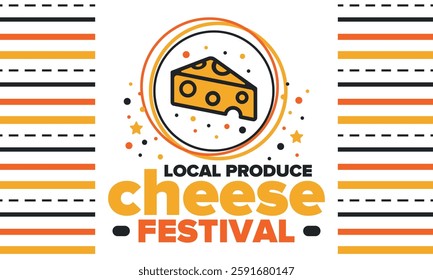 Cheese Festival. Local produce. Cheese art. Farmer market. Organic homemade snack. Delicious food. Tradition cuisine holiday. Vector illustration