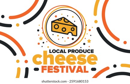 Cheese Festival. Local produce. Cheese art. Farmer market. Organic homemade snack. Delicious food. Tradition cuisine holiday. Vector illustration