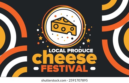 Cheese Festival. Local produce. Cheese art. Farmer market. Organic homemade snack. Delicious food. Tradition cuisine holiday. Vector illustration