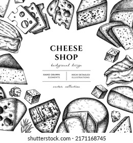 Cheese hand drawn illustration design. Background with sketch brie, gouda cheese, roquefort, etc.