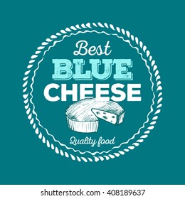 Cheese icon hand drawn. Round cheese wheel sign. Sliced food with typographic. Circle hand drawn ornament frame. Best Blue Cheese typography. Quality food Vector 
