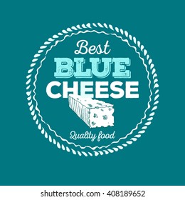 Cheese icon hand drawn. Round cheese wheel sign. Sliced food with typographic. Circle frame. Best Blue Cheese. Vector cheese