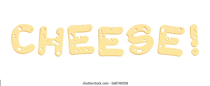 Cheese letters - say cheese or eat it up.