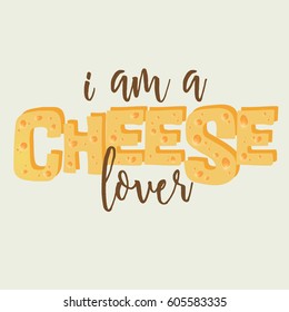 I Am A Cheese Lover Poster In Vector