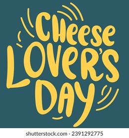 Cheese Lover's Day text banner. Handwriting calligraphy text Cheese Lover's Day. Cheese Lover's Day handwriting inscription card. Hand drawn vector art