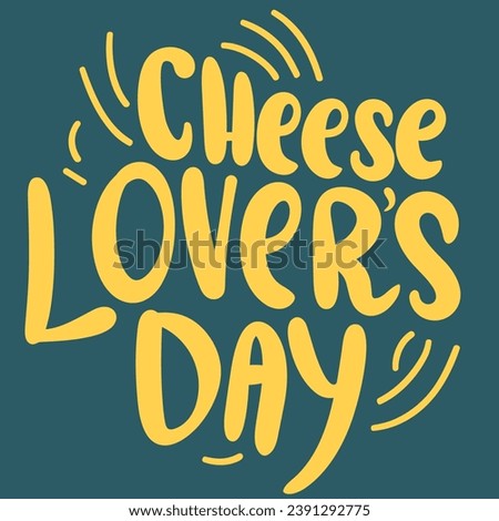 Cheese Lover's Day text banner. Handwriting calligraphy text Cheese Lover's Day. Cheese Lover's Day handwriting inscription card. Hand drawn vector art