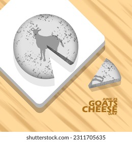 Cheese made from goat's milk with a picture of a goat and one slice on white wooden plate with bold text on brown table to celebrate Goats Cheese Day on June 25