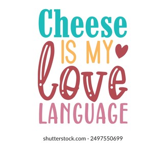 Cheese is my love language Love quote retro groovy typography