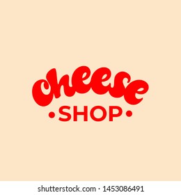 Cheese shop lettering design. Vector illustration.