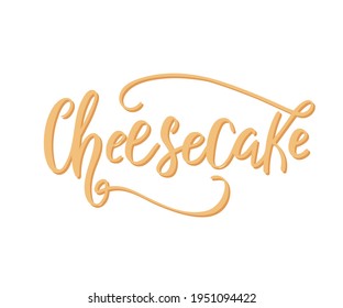 Cheesecake. Ink hand lettering. Modern brush calligraphy. Handwritten phrase. Inspiration graphic design typography element. Cute simple vector sign.
