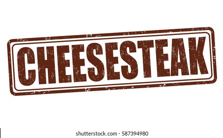 Cheesesteak grunge rubber stamp on white background, vector illustration