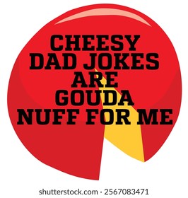 Cheesy Dad Jokes Are Gouda Nuff Eps, Png, Dxf, Digital Download