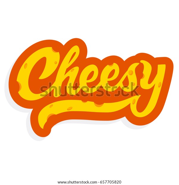 Cheesy Lettering Sticker Vector Stock Vector Royalty Free 657705820