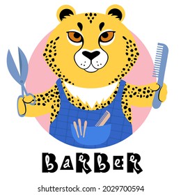 Cheetah dressed in an apron holding out scissors and a comb signed barber. Cute cartoon character and a handwritten slogan. Flat style vector illustration. Suitable for icon, logo, label, sticker