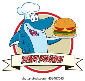 Chef Blue Shark Cartoon Mascot Character Holding A Big Burger Over A Ribbon Banner. Vector Illustration Isolated On White Background With Text Fish Foods
