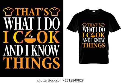 Chef And Cook Gifts - I Cook And I Know Things Funny Cooking T-Shirt