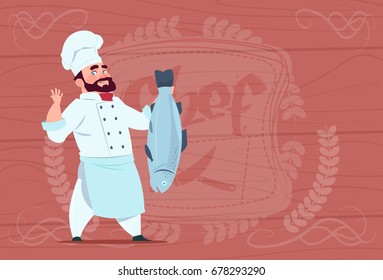 Chef Cook Hold Fish Smiling Cartoon Restaurant Chief In White Uniform Over Wooden Textured Background Flat Vector Illustration