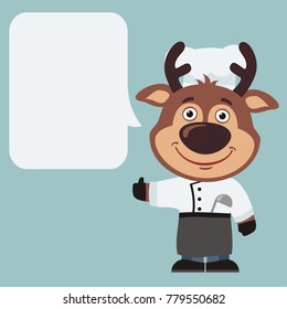 Chef deer with speech bubble in cartoon style says and shows like.