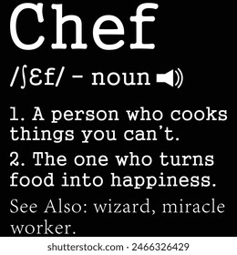 Chef Definition Funny Cooking Gifts Chefs T-Shirt