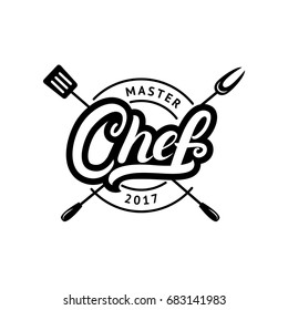 Chef hand written lettering logo, label, badge, emblem with kitchen appliances. Calligraphy quote. Master sign. Isolated on white background. Vector illustration.