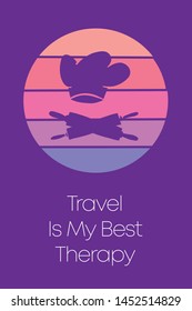 Chef Hat Cooking Icon for Poster with Text or Typography "Travel Is My Best Therapy". Vector Illustration for Graphic Design, Shirt, Template, Card, Background, and More.
