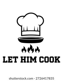 Kochmütze und Pfanne mit Flammen und LASSEN SIE IHN KOCHEN Text