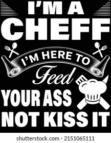 I'm a chef i'm here to feed