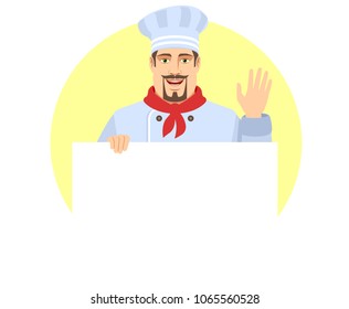 Chef  holding white blank poster and greeting someone with his hand raised up. Portrait of Chef in a flat style. Vector illustration. 
